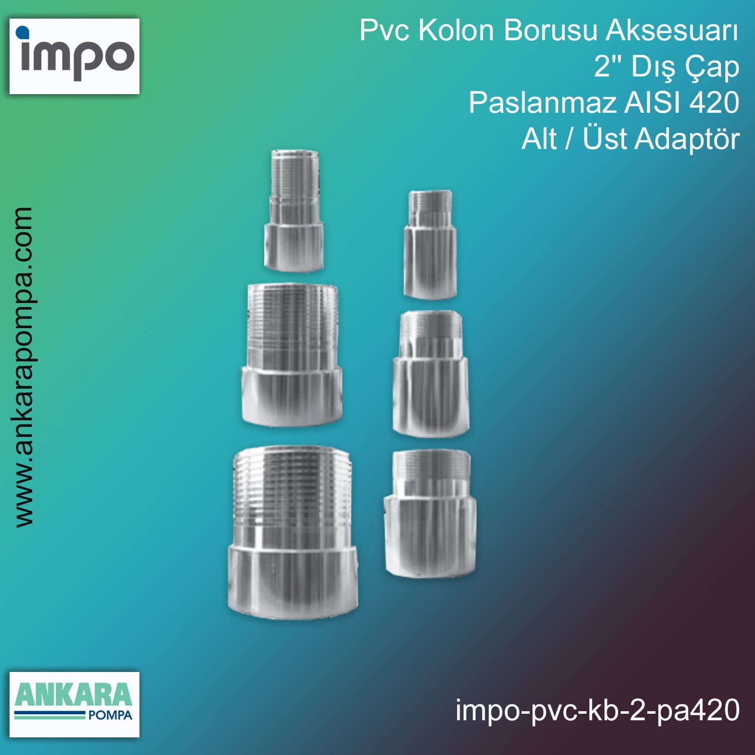Pvc Kolon Borusu Aksesuarı, 2'' Dış Çap, Paslanmaz AISI 420, Alt / Üst Adaptör
