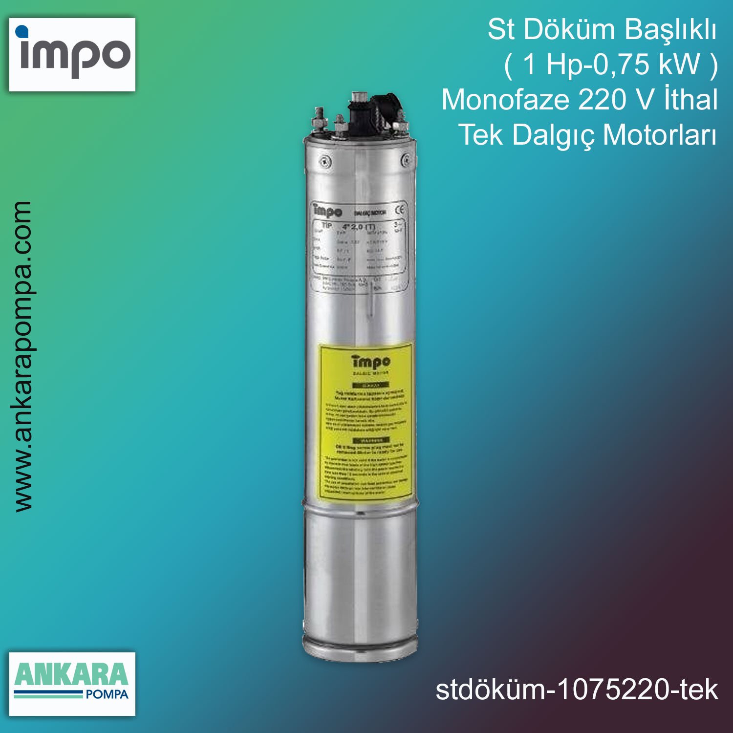 St Döküm Başlıklı ( 1 HP - 0,75 KW ) Monofaze 220 V İthal Tek Dalgıç Motorları