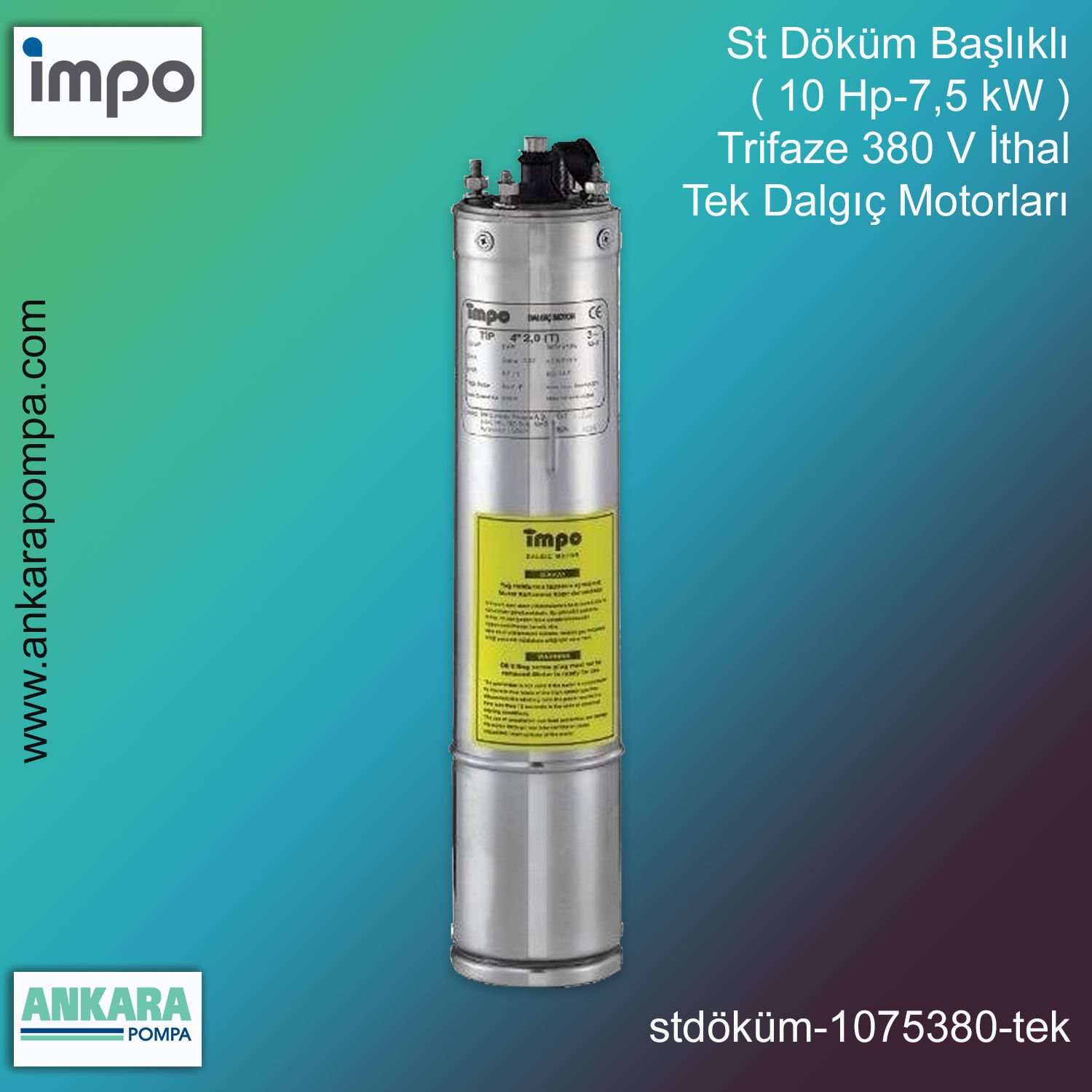 St Döküm Başlıklı ( 10 HP - 7,5 KW ) Trifaze 380 V İthal Tek Dalgıç Motorları