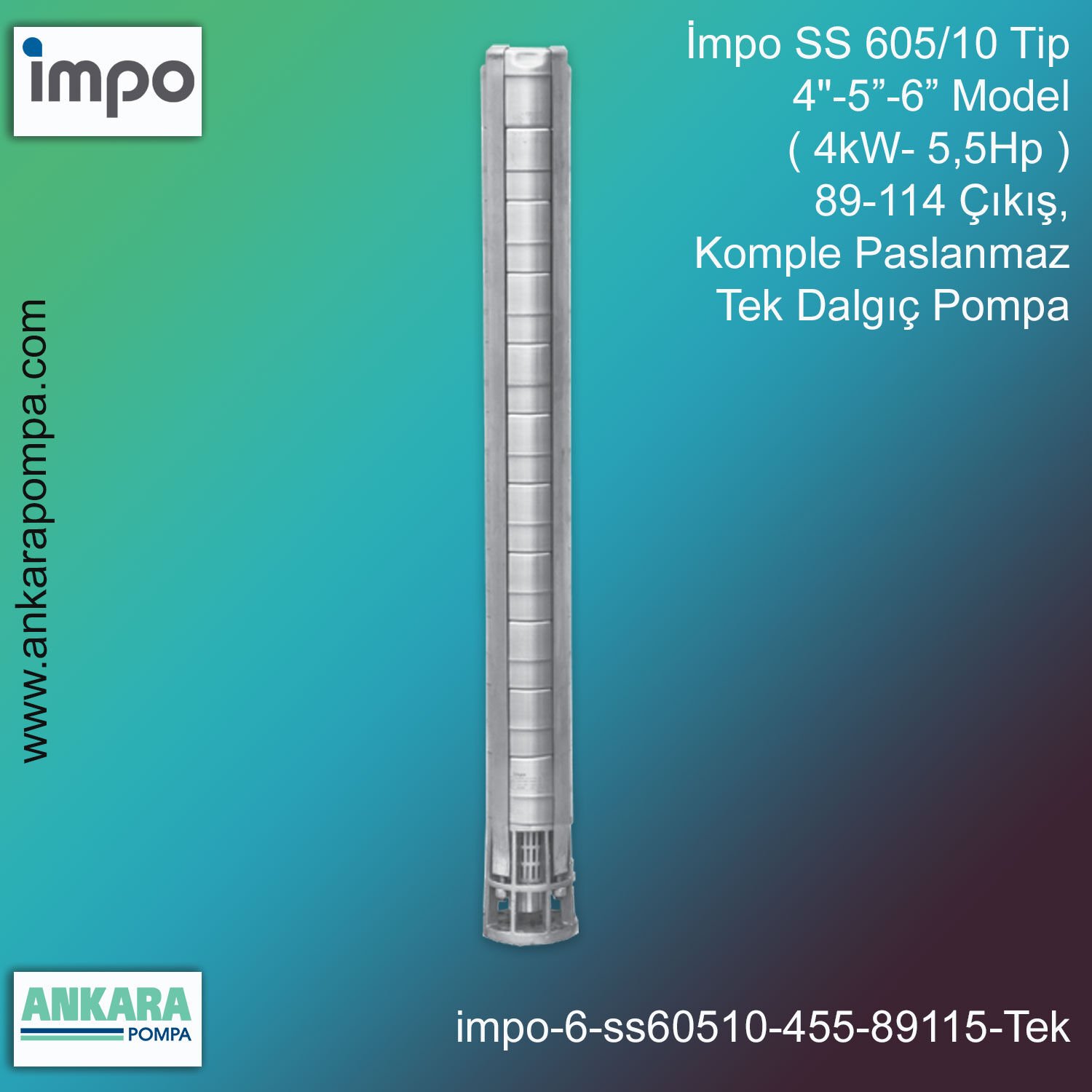 İmpo SS 605/10 Tip 4''-5''-6'' Model (4kW- 5,5Hp ) 89-114 Çıkış, Komple Paslanmaz Tek Dalgıç Pompa