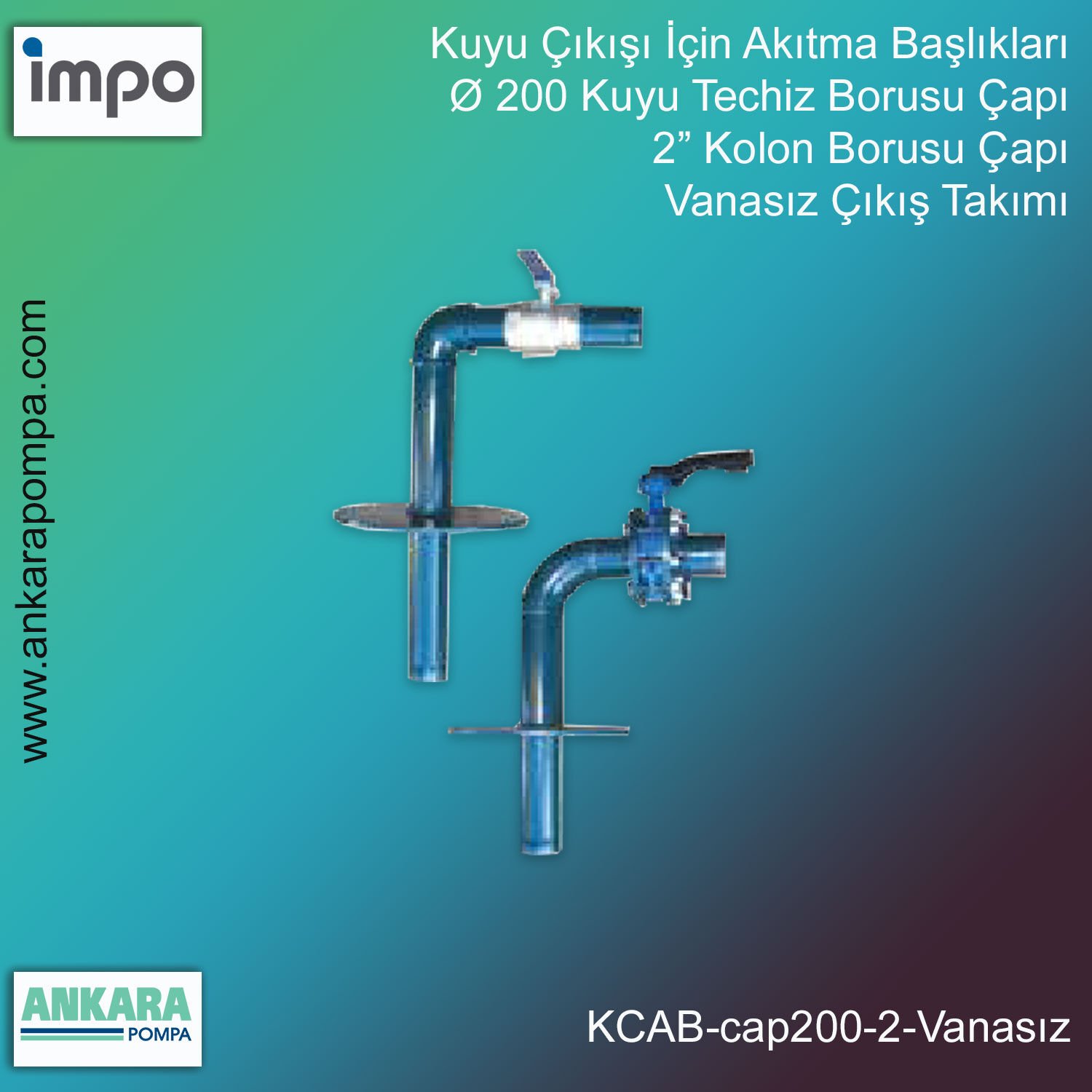 Ø 200 Kuyu Techiz Borusu Çapı, 2” Kolon Borusu Çapı, Vanasız Çıkış Takımı