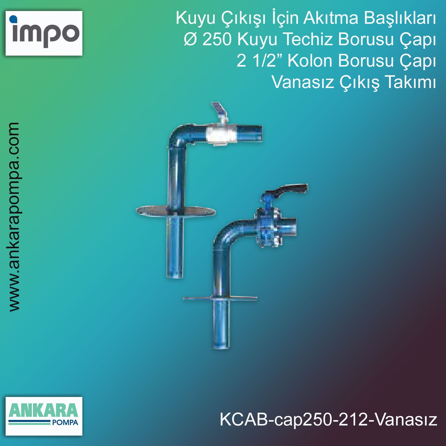 Ø 250 Kuyu Techiz Borusu Çapı, 2 1/2” Kolon Borusu Çapı, Vanasız Çıkış Takımı