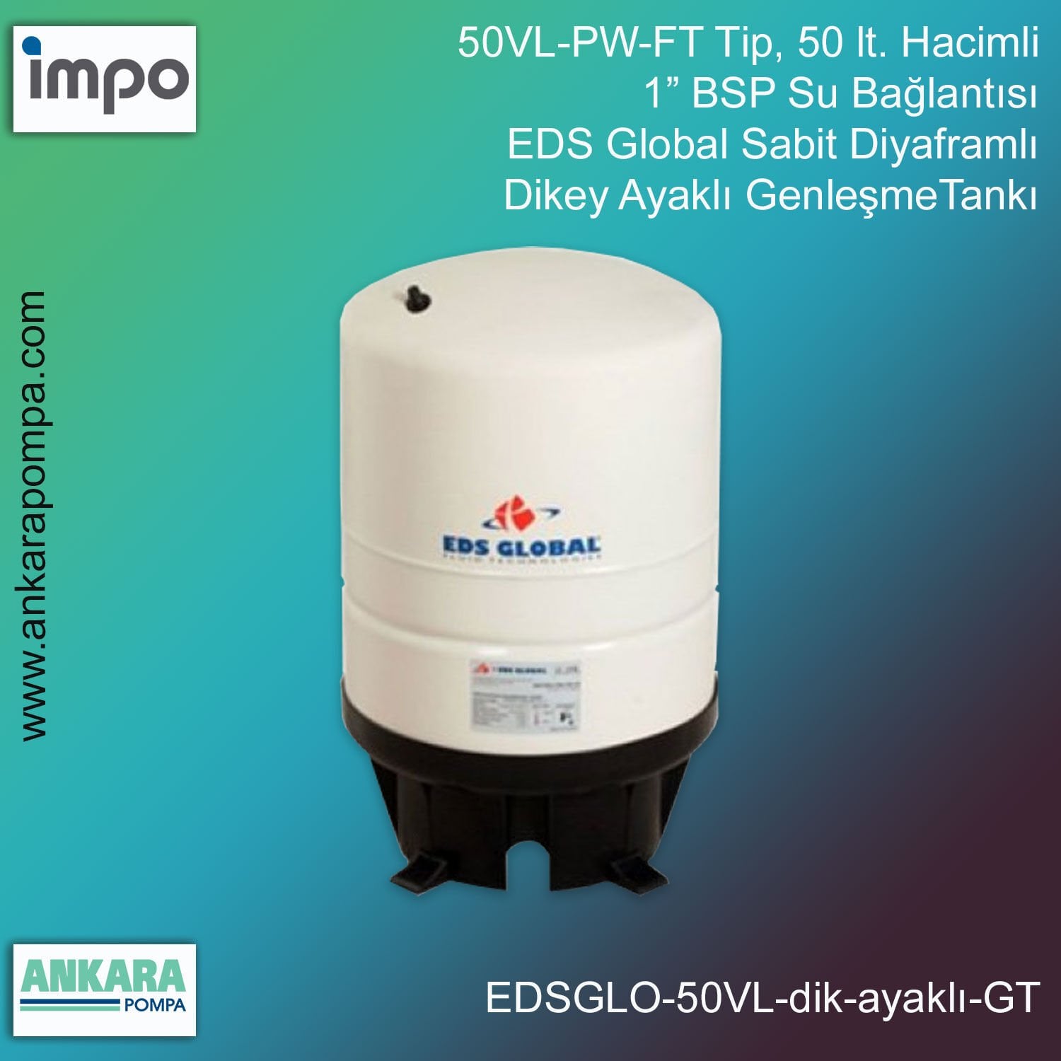 50VL-PW-FT Tip, 50 lt. Hacimli, 1” BSP Su Bağlantısı, EDS Global Sabit Diyaframlı, Dikey Ayaklı Genleşme Tankı