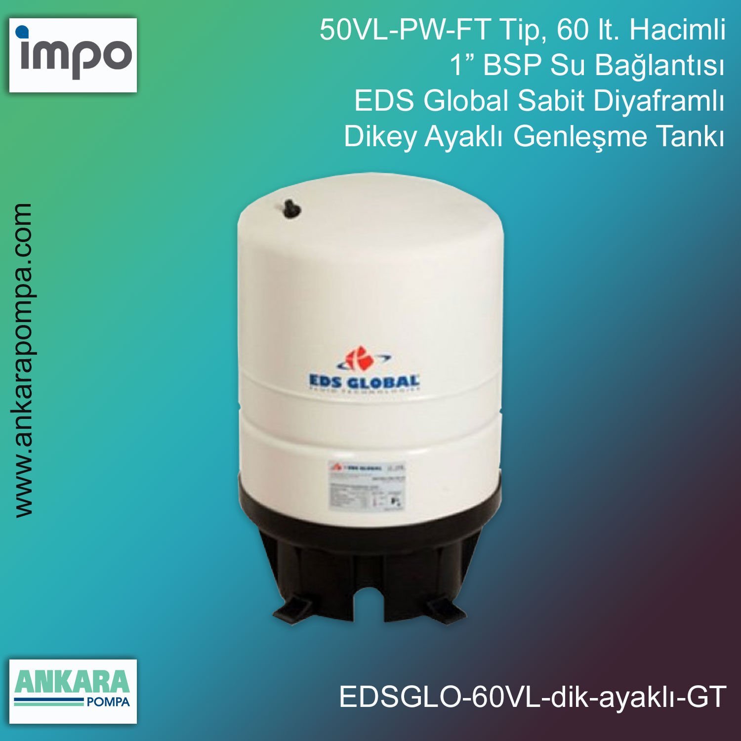 60VL-PW-FT Tip, 60 lt. Hacimli, 1” BSP Su Bağlantısı, EDS Global Sabit Diyaframlı, Dikey Ayaklı Genleşme Tankı