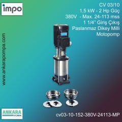 CV 03/10, 1,5 kW - 2 Hp Güç, 380V  - Max. 24-113 mss, 1 1/4” Giriş Çıkış, Paslanmaz Dikey Milli, Motopomp