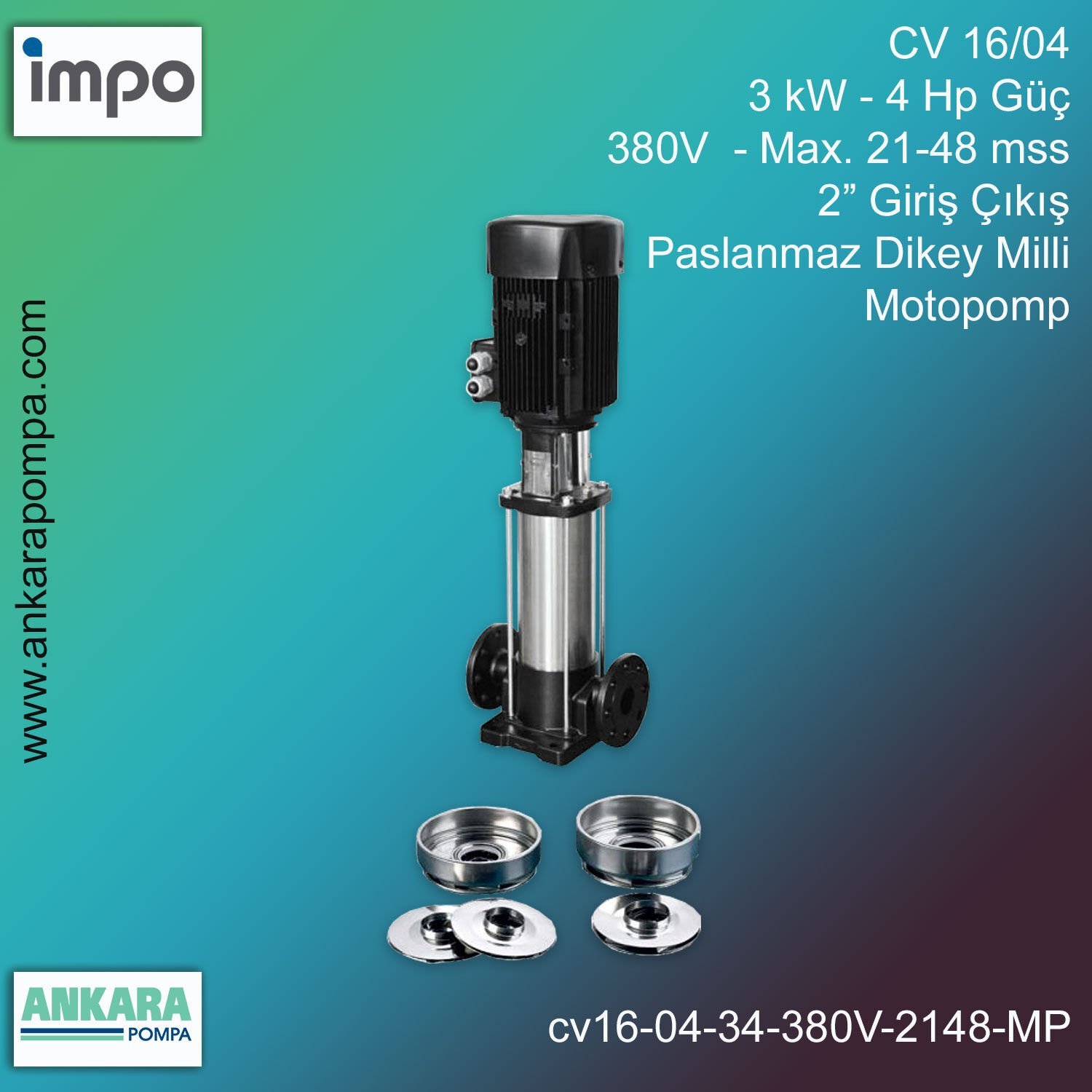 CV 16/04, 3 kW - 4 Hp Güç, 380V  - Max. 21-48 mss, 2” Giriş Çıkış, Paslanmaz Dikey Milli, Motopomp