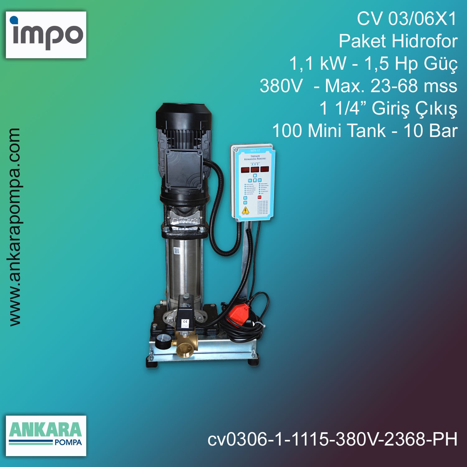 CV 03/06 X -  1,1 kW - 1,5 Hp Güç, 380V  - Max. 23-68 mss, 1 1/4” Giriş Çıkış, Mini Tank 100, 10 Bar, Tek Pompalı (Tank ve Flexible Hariç) Paket Hidrofor