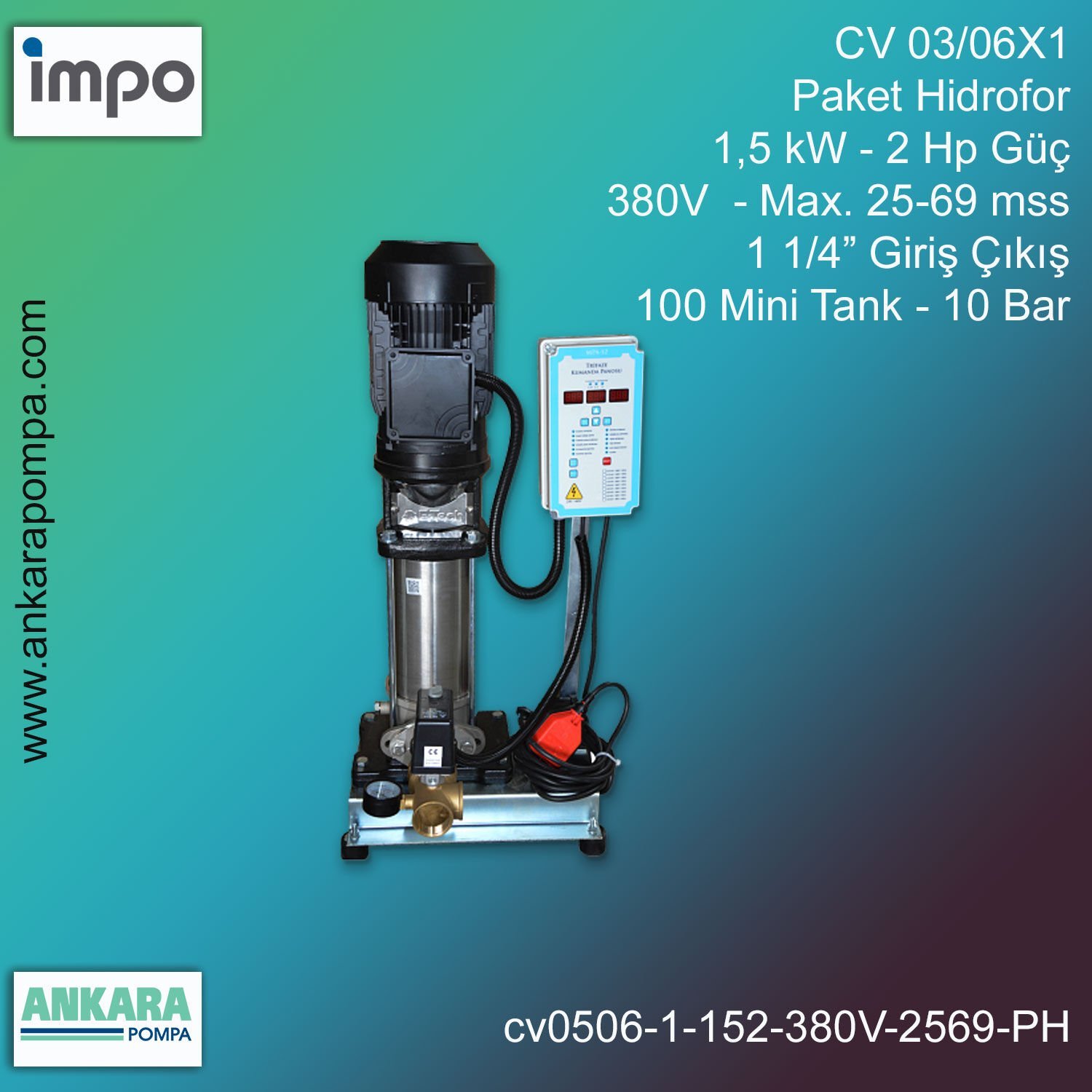 CV 05/06X1 - 1,5 kW - 2 Hp Güç, 380V  - Max. 25-69 mss, 1 1/4” Giriş Çıkış, Mini Tank 100, 10 Bar, Tek Pompalı (Tank ve Flexible Hariç) Paket Hidrofor