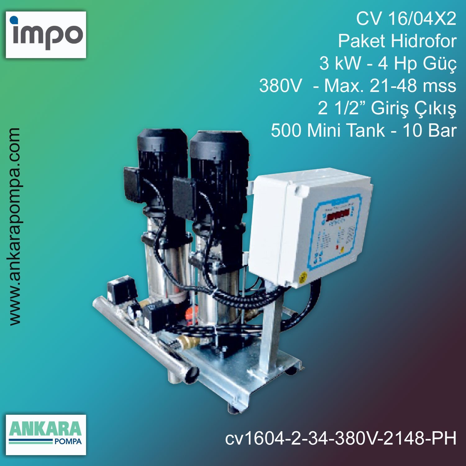 CV 16/04X2 -3 kW - 4 Hp Güç, 380V  - Max. 21-48 mss, 2 1/2” Giriş Çıkış, Mini Tank 500, 10 Bar, İki Pompalı (Tank ve Flexible Hariç) Paket Hidrofor